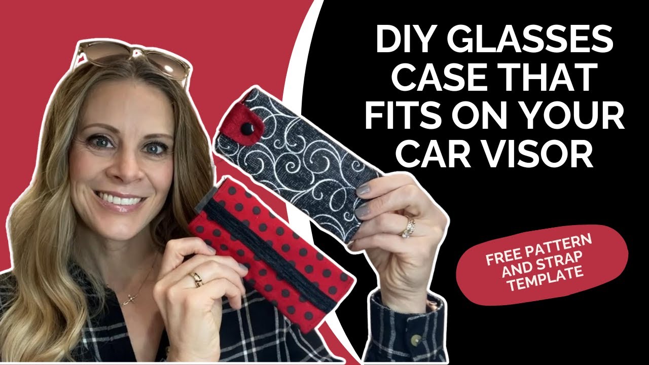 Easily sew a glasses case that fits on the sun visor in your car!