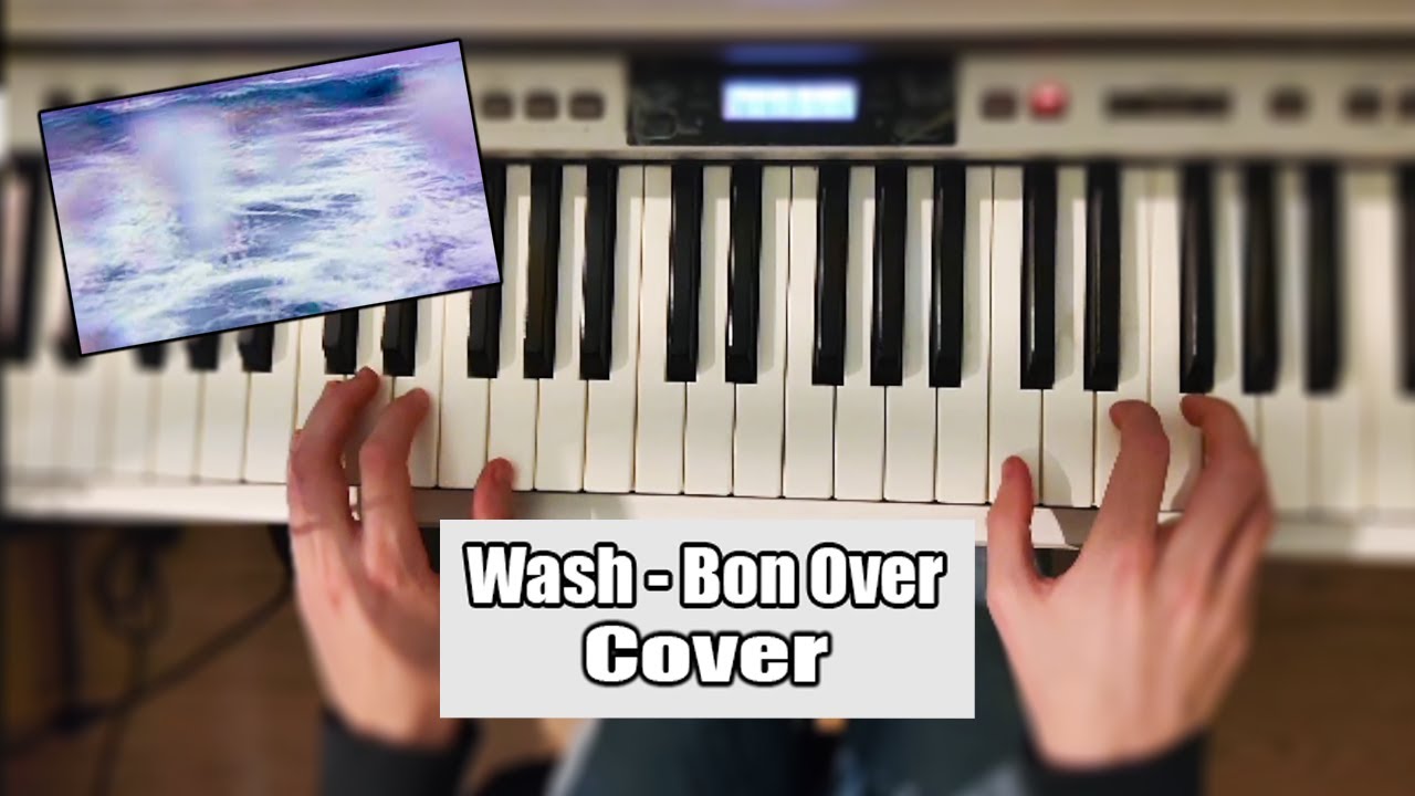 Bon Iver - Wash (Piano Cover)