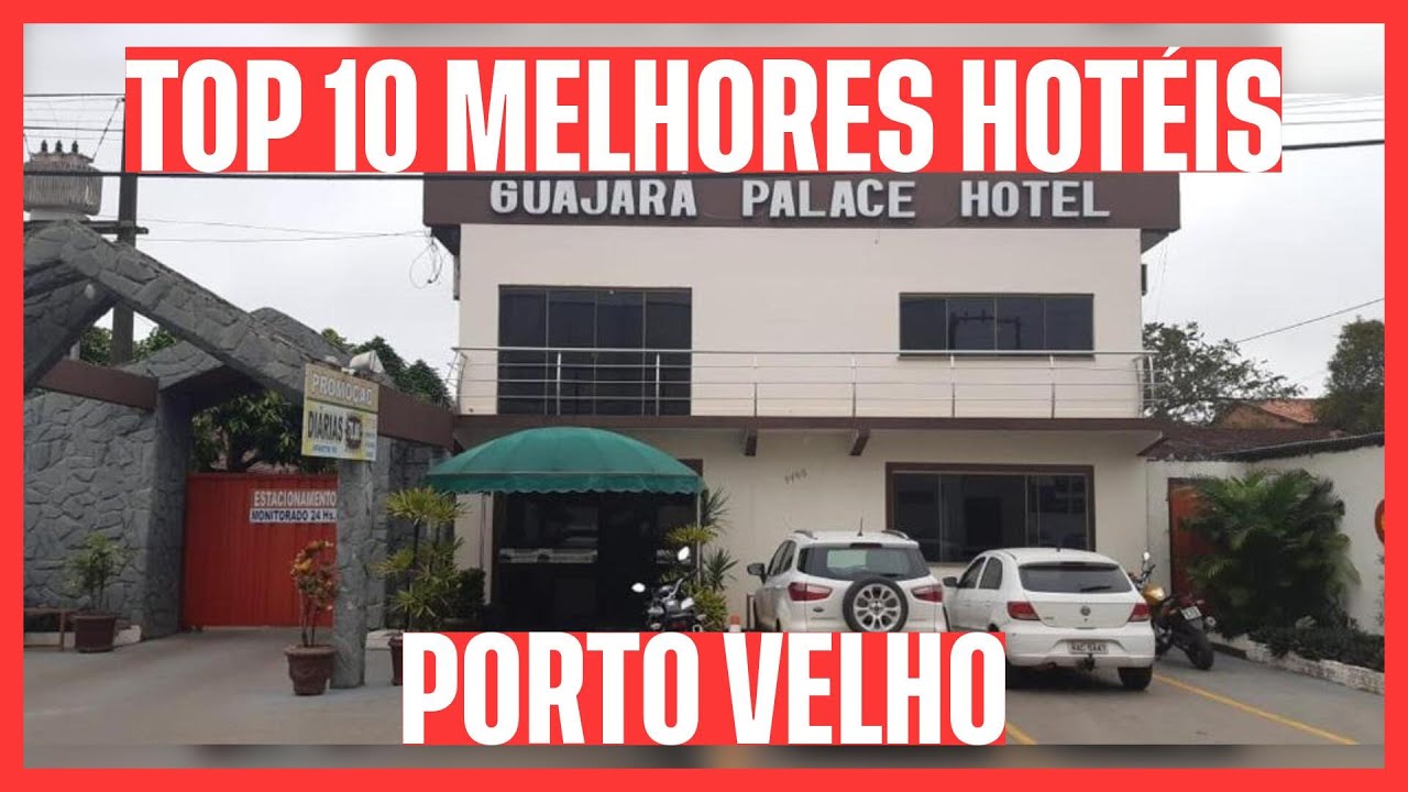 💣 LISTA INCRÍVEL! CONFIRA OS 10 MELHORES HOTÉIS: PORTO VELHO - RO
