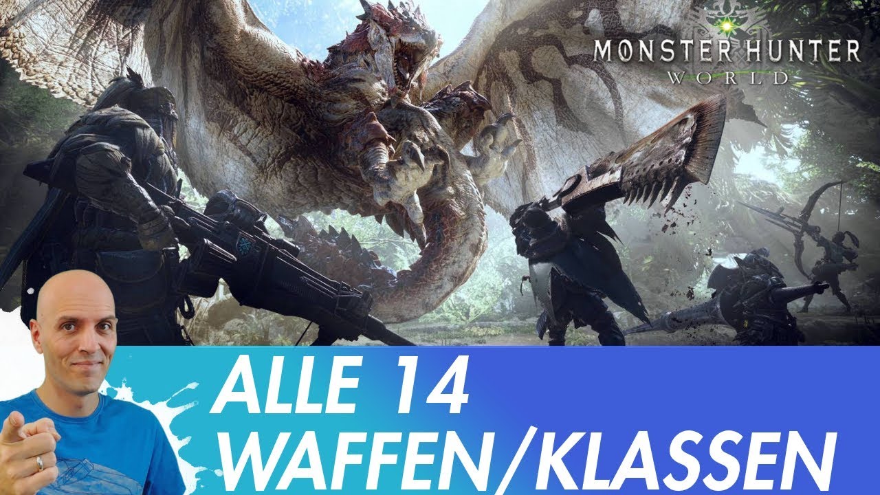 MONSTER HUNTER WORLD - Alle 14 Klassen/Waffen im Vergleich (Deutsch/German Guide Anf&auml;nger)