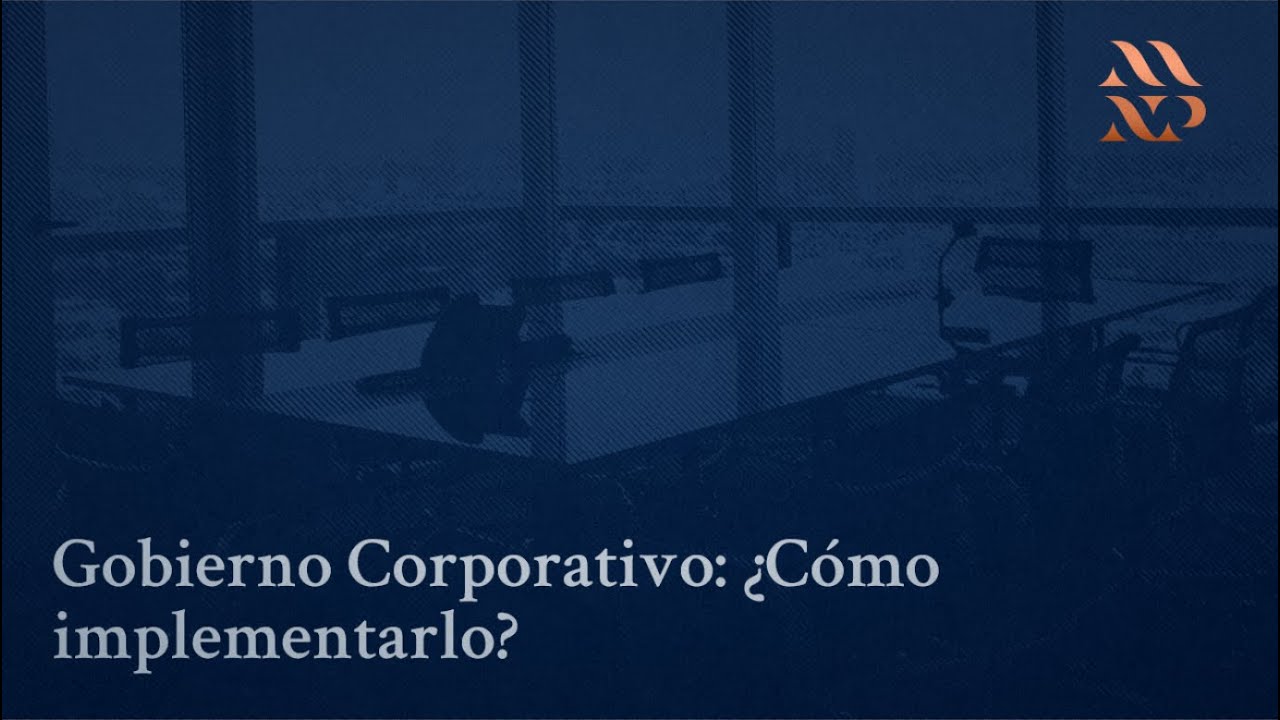 Gobierno Corporativo: ¿Cómo implementarlo?