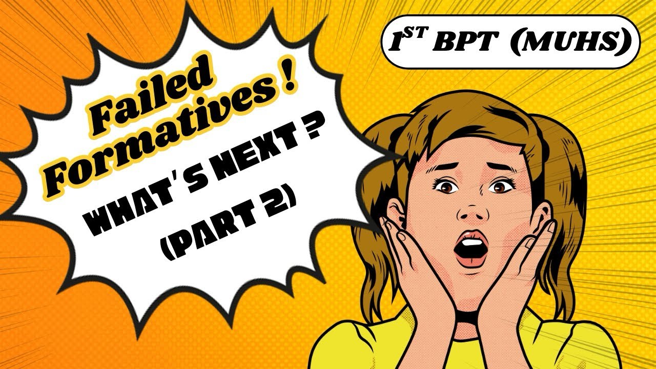 *1st BPT* MUHS  | RE - FORMATIVE Exams| What if we FAILED Formative exams | PART-2 | 