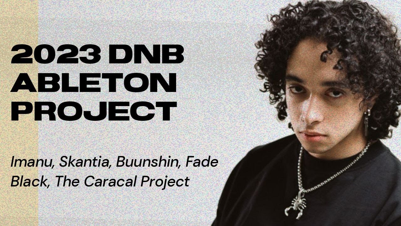 2023 DNB ABLETON PROJECT: IMANU, BUUNSHIN, SKANTIA, CARACAL PROJECT STYLE