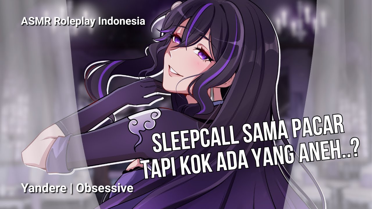 Sleep Call Sama Pacar Yandere | ASMR Roleplay Indonesia