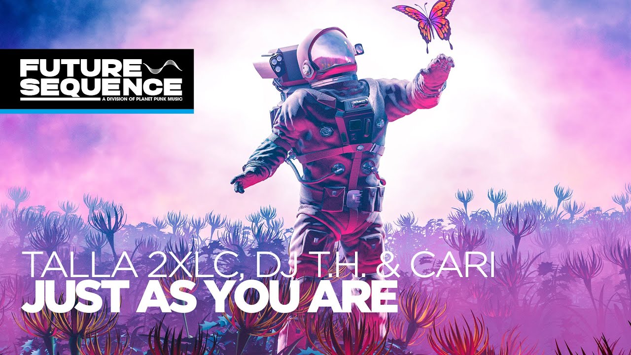 Talla 2XLC, DJ T.H. & Cari  - Just As You Are