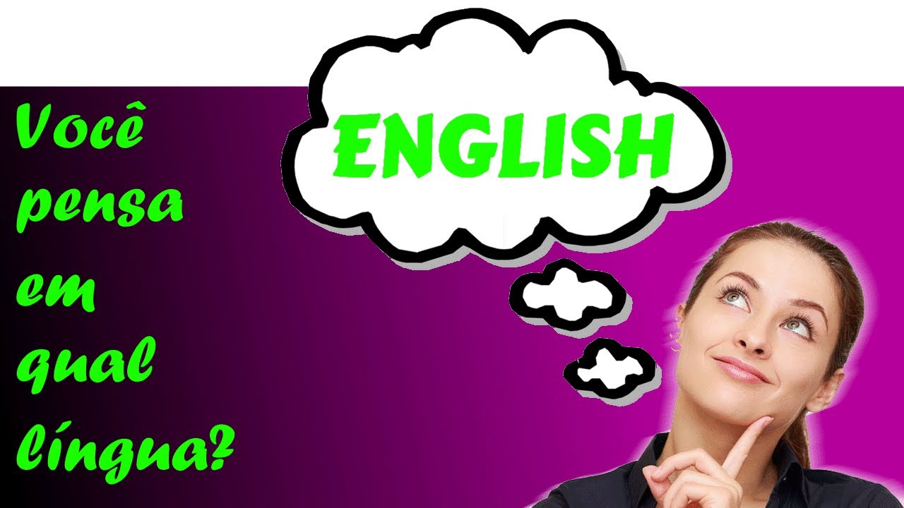 PENSAR EM INGLÊS?! 💭 