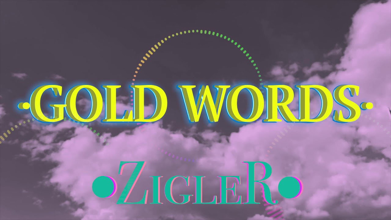 &bull;ZigleR&bull; - &bull;GOLD WORDS&bull;