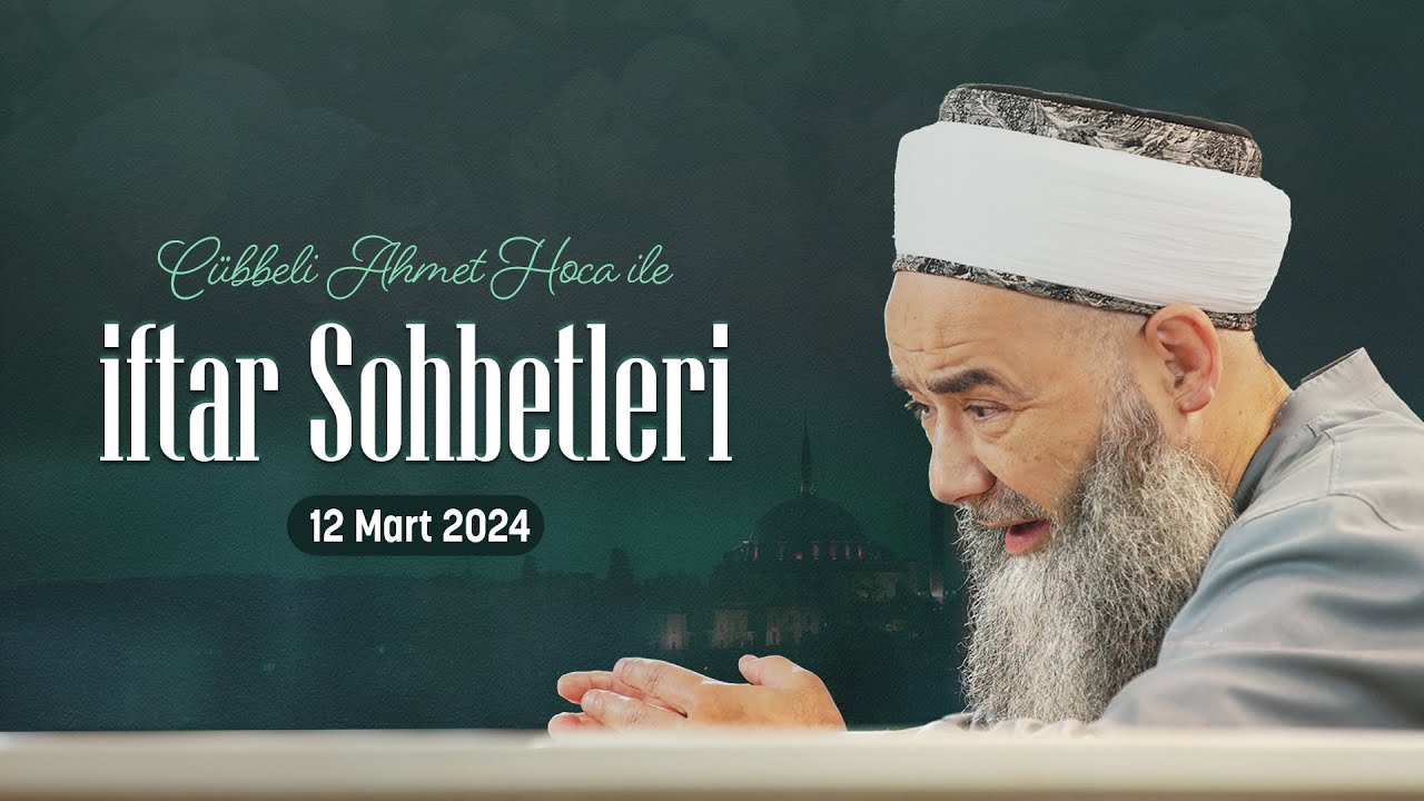 İftar Sohbetleri 2024 - 2. Bölüm 12 Mart 2024