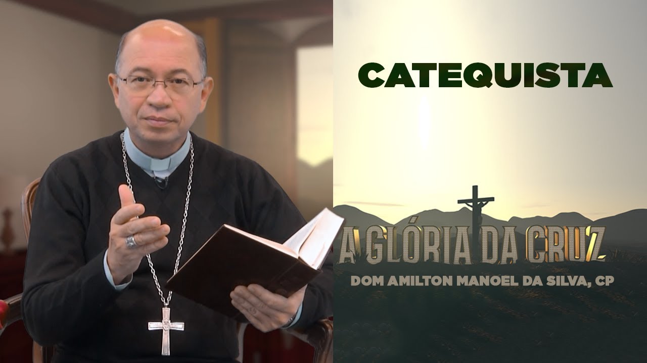 A vocação do catequista | A Glória da Cruz [CC]