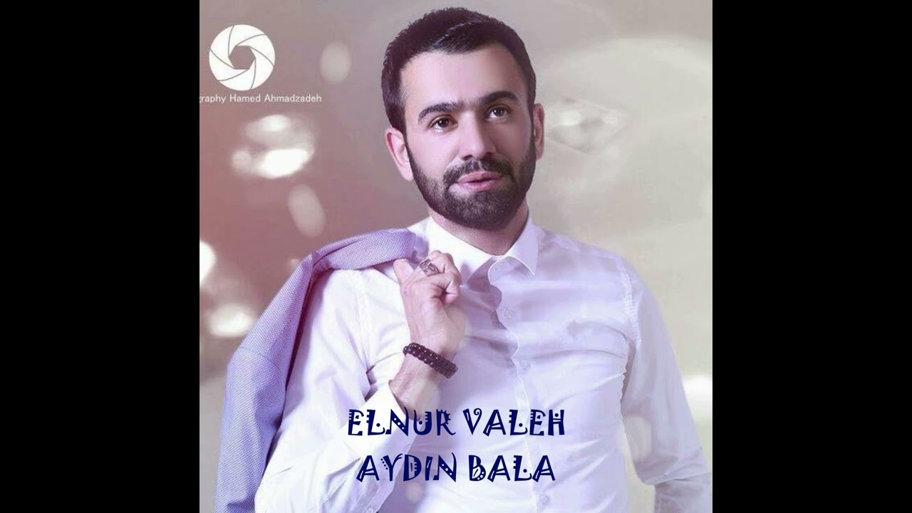 ELNUR VALEH-AYDIN BALA