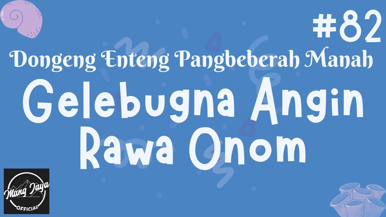 GELEBUGNA ANGIN RAWA ONOM 82, Dongeng Enteng Mang Jaya, Carita Sunda @MangJayaOfficial