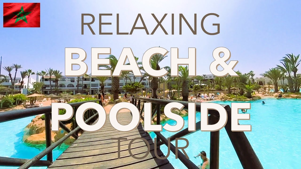 Riu Tikida Dunas Agadir Walking Tour / Relaxing Beach & Poolside Tour