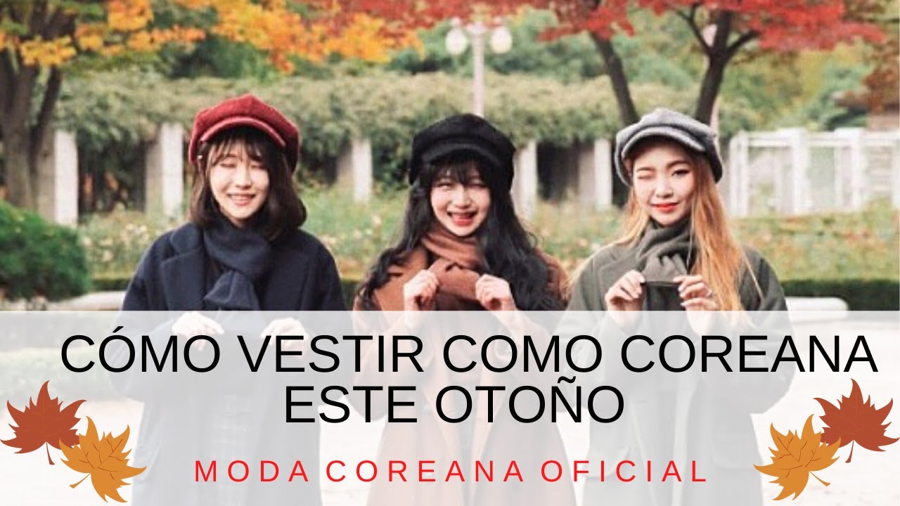 Cómo vestir como coreana este Otoño - Invierno 2021 - 2022 | Tendencias de Moda | Outfits coreanos
