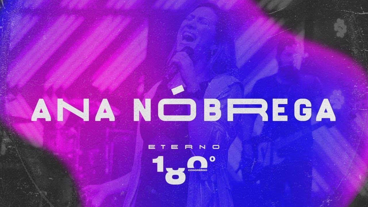 Existe Um Rio - Ana Nóbrega | Congresso 180 Graus 2019
