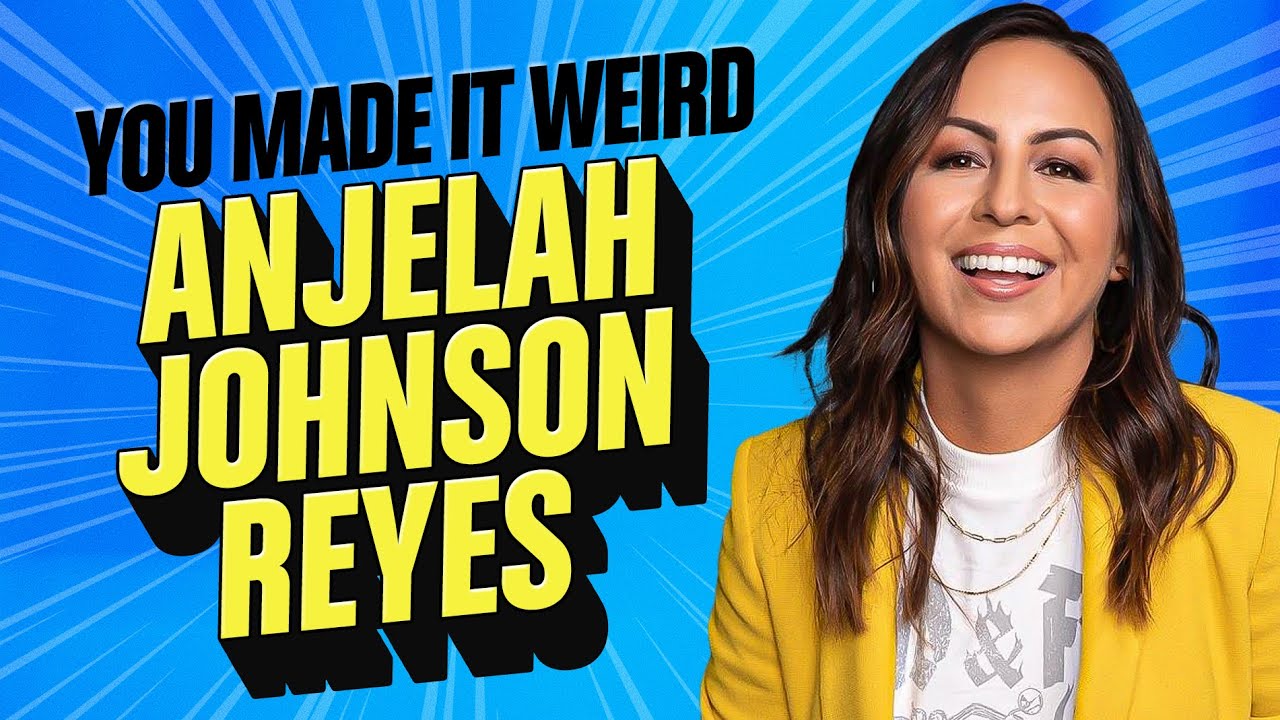 Anjelah Johnson-Reyes | You Made It Weird with Pete Holmes