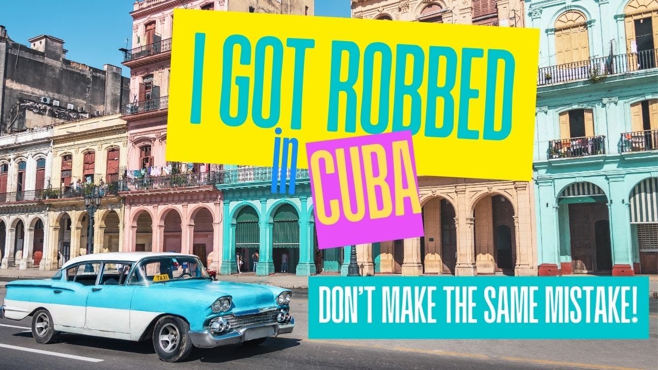 Is Havana, Cuba Safe to Visit in 2024? | I Got Robbed in Cuba | Don't Make This Travel Mistake