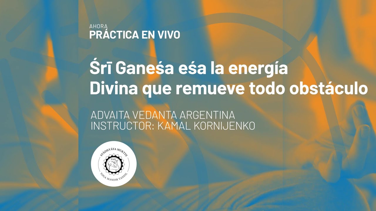 Śrī Gaṇeśa la energía Divina que remueve todo obstáculo  - Advaita Vedanta Argentina
