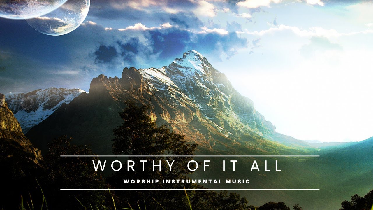 Worthy Of It All | Worship Instrumental