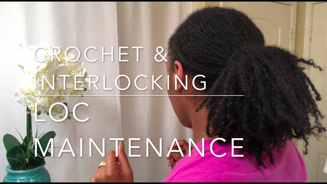Loc Maintenance- crochet and interlocking