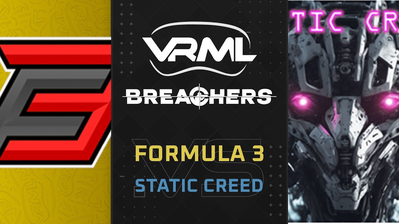 Breachers - Formula 3 vs Static Creed - Season 1 Week 13 - VRML