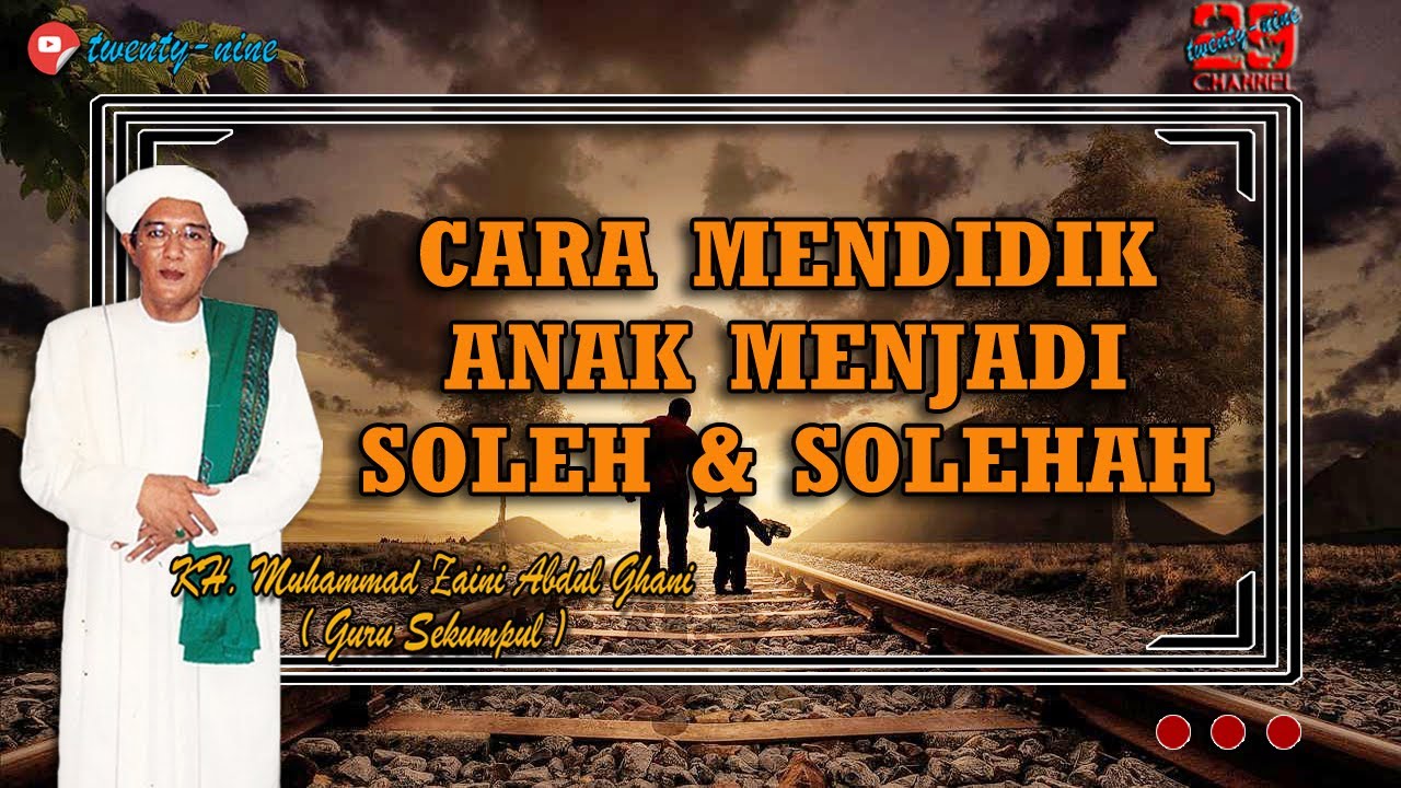 KIAT MENDIDIK ANAK MENJADI SHOLEH & SHOLEHAH