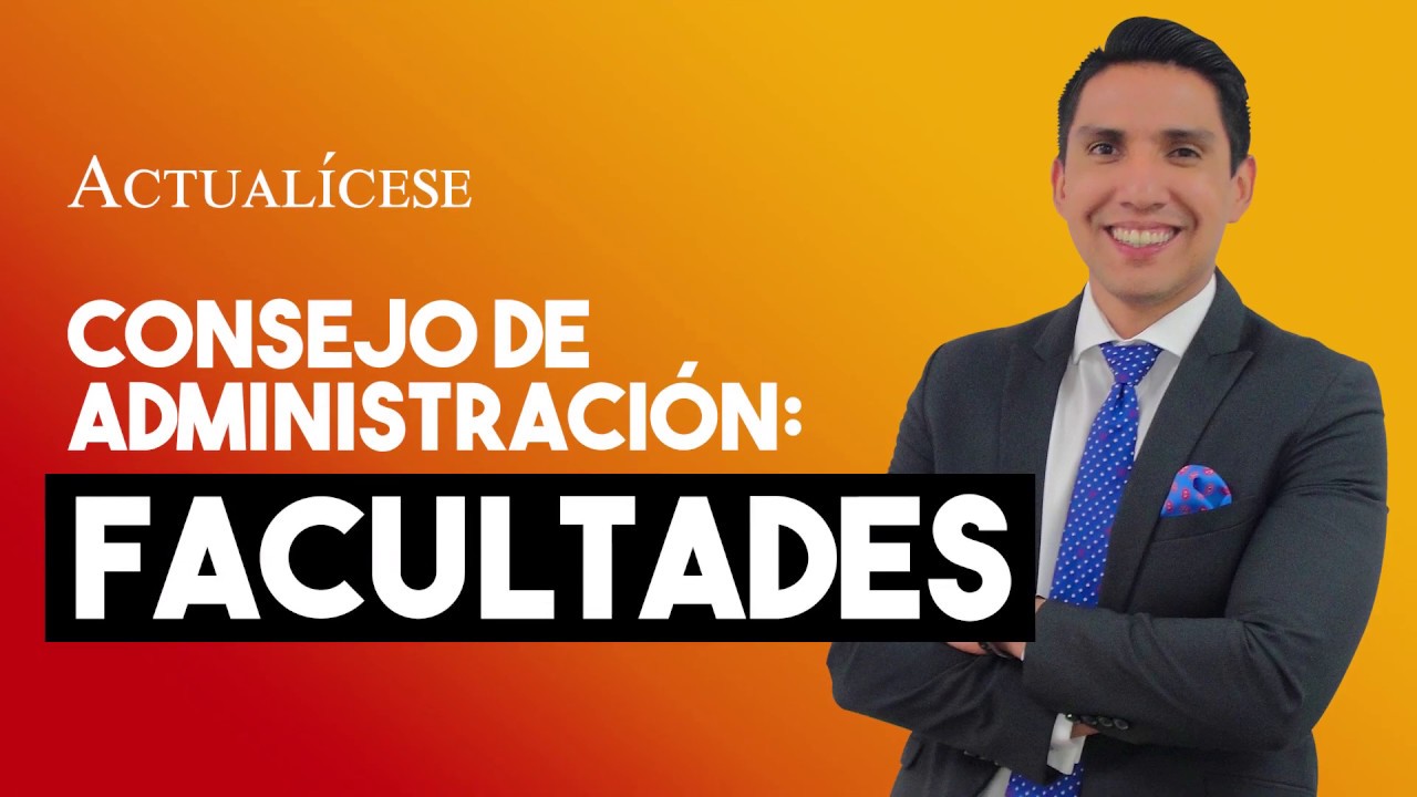 Consejo de administración y las funciones de sus integrantes