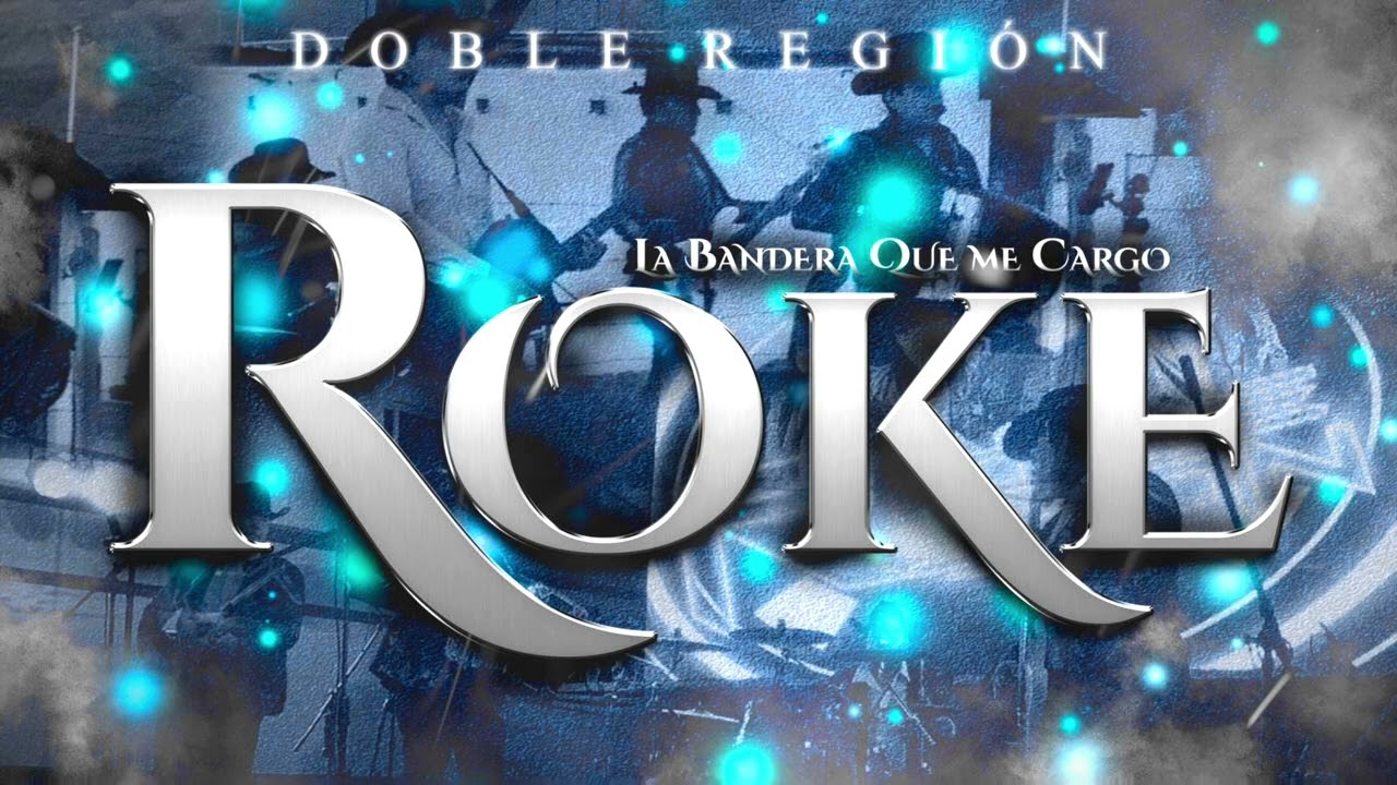 La Bandera Que Me Cargo (Roke) -  Doble Región (2023)