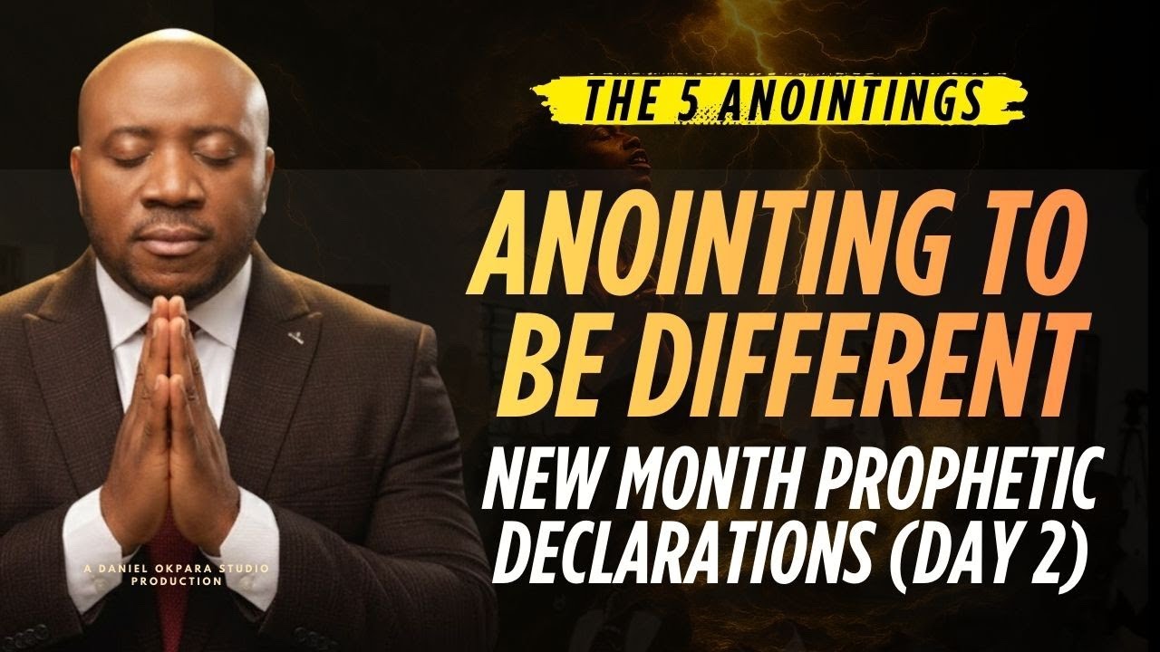The 5 Anointings | Anointing to Be Different | New Month Prophetic Declarations | Day 2