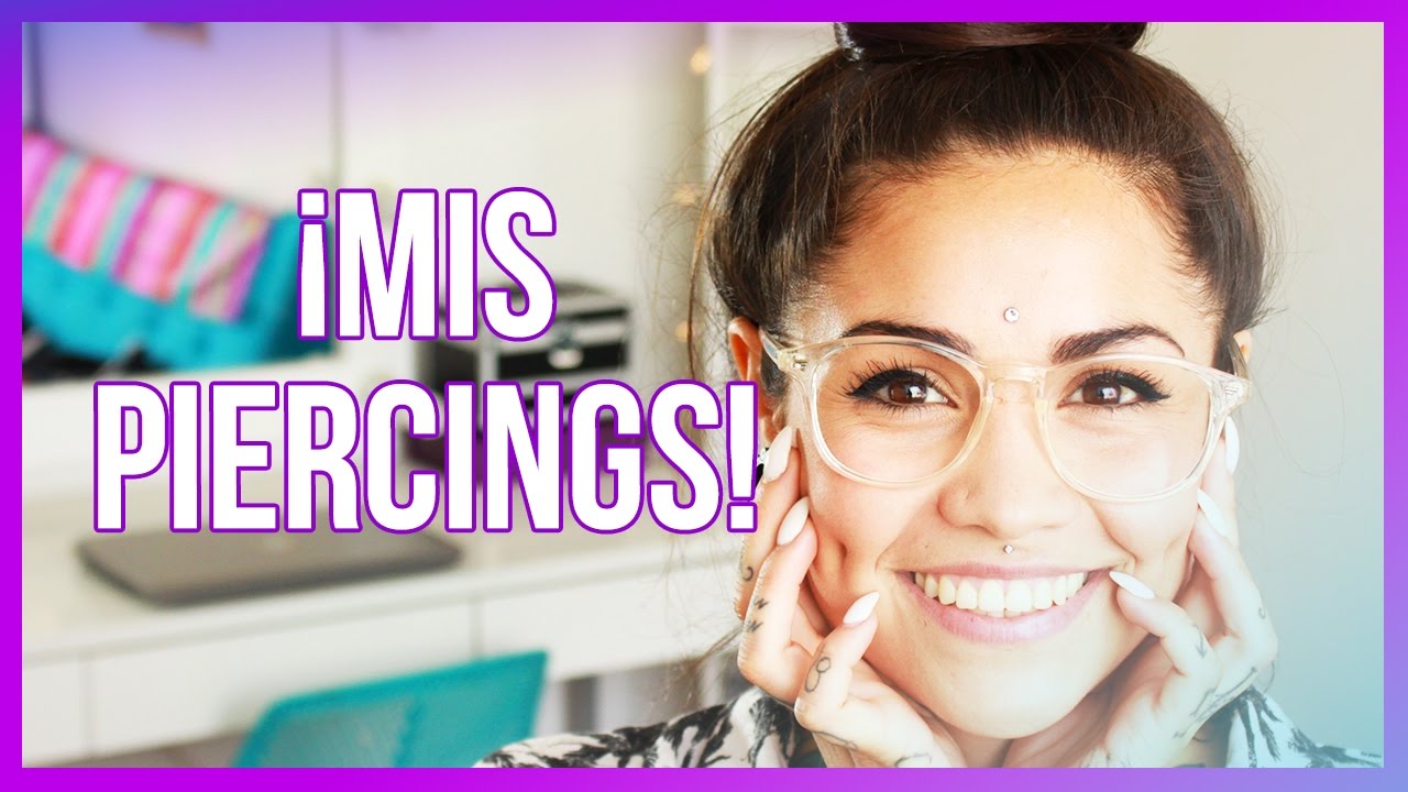 TODO SOBRE MIS PIERCINGS ♥ - Valentina Dávila