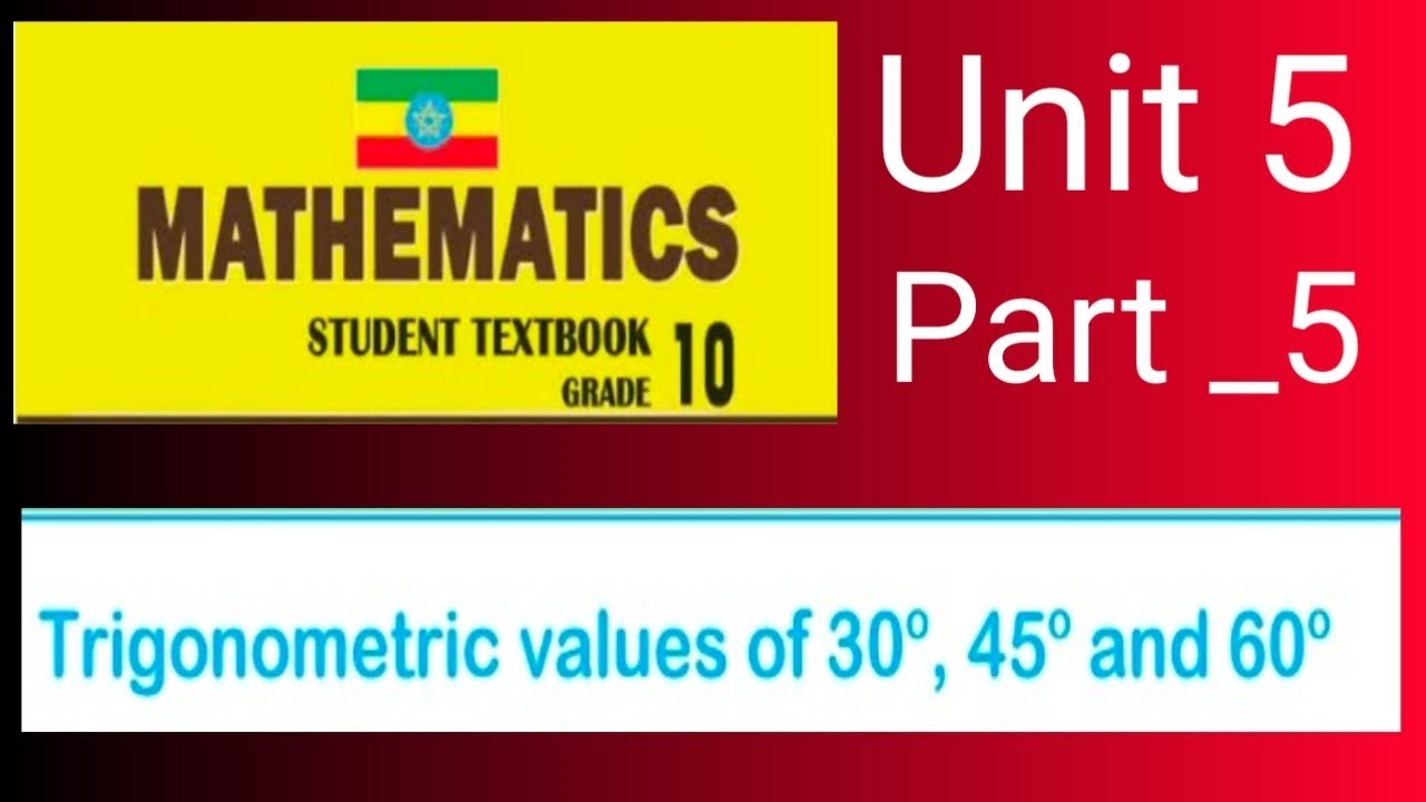 Ethiopian grade 10 maths unit 5 trigonometric values of 30,45 and 60//Afaan Oromoon