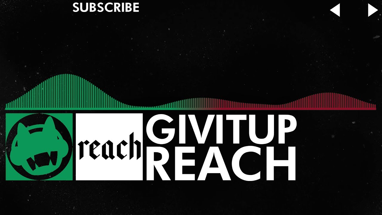 [Moombahton/Trap] - Reach - Givitup [Old Layout]