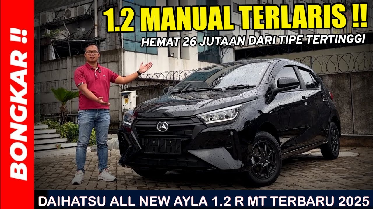 Bongkar !! DAIHATSU ALL NEW AYLA 1.2 R MANUAL 2025 || REVIEW EXTERIOR & INTERIOR PESAING BRIO & AGYA