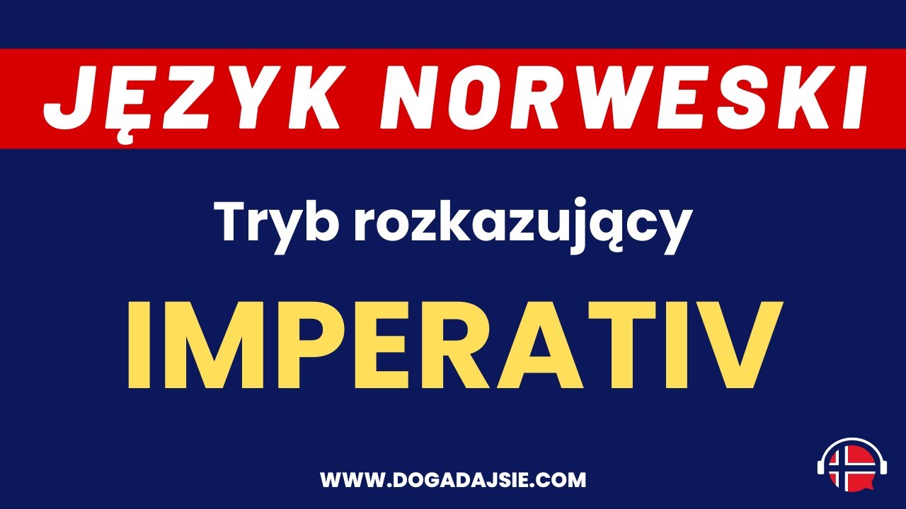 🇳🇴Język norweski: Tryb rozkazujący  | Imperativ  | www.dogadajsie.com