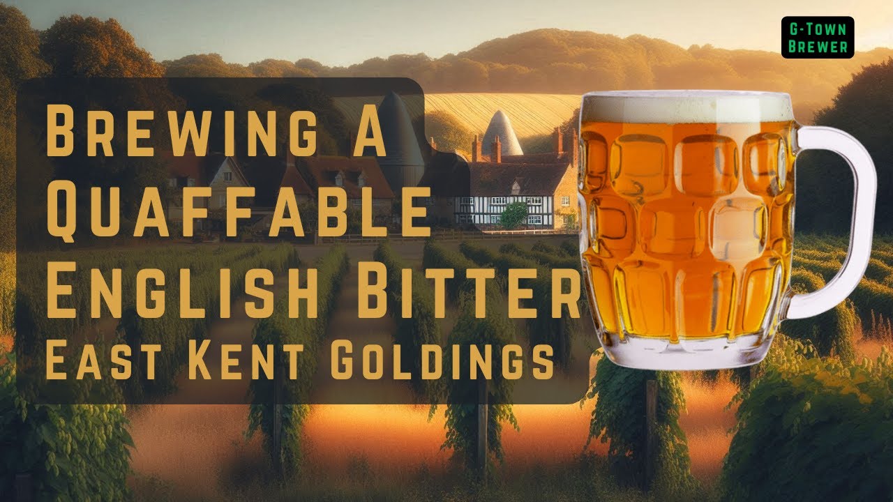 Brewing an English Bitter | East Kent Goldings | Grain to Glass