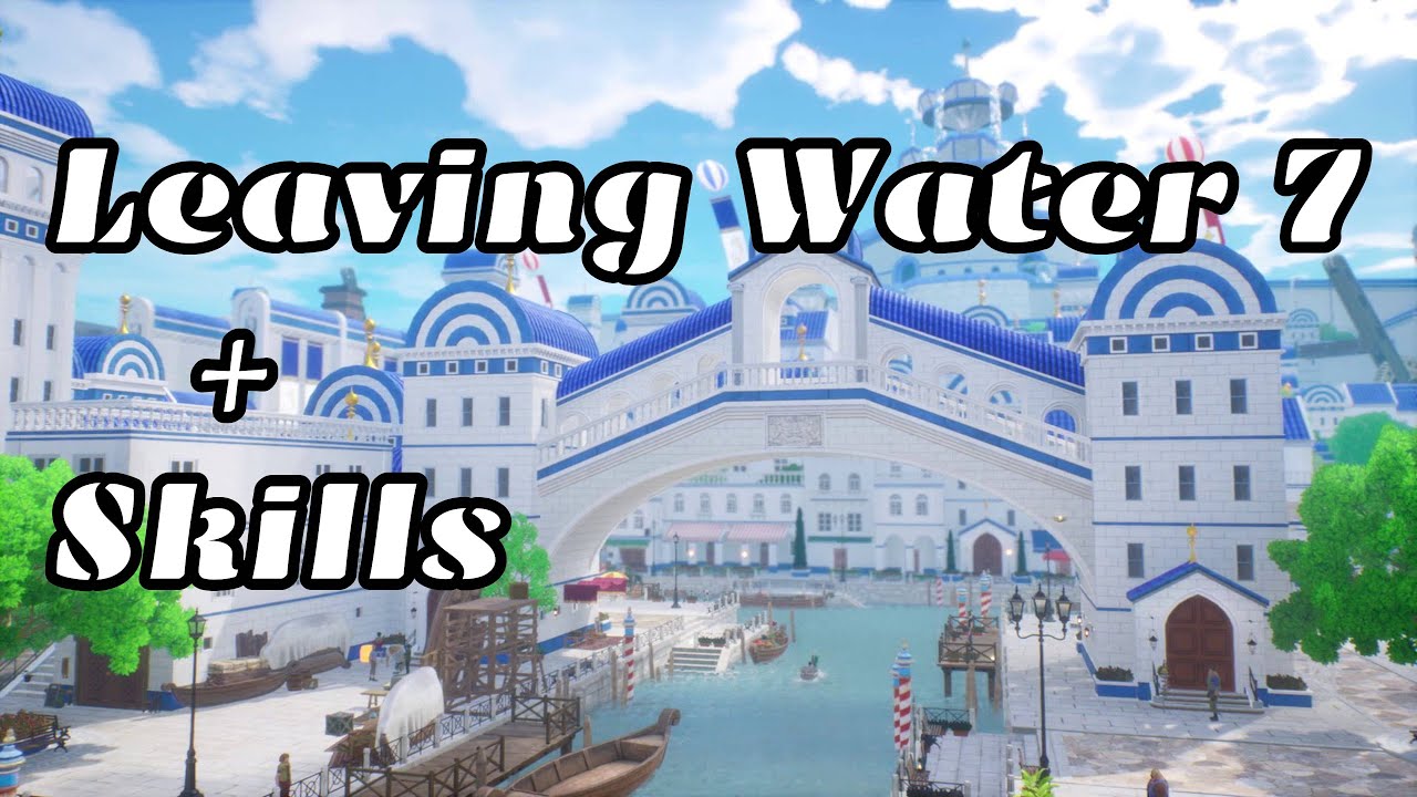 One Piece Odyssey #31 Leaving Water Seven, Adjusting Skills, Back To Waford (Chapter 4)