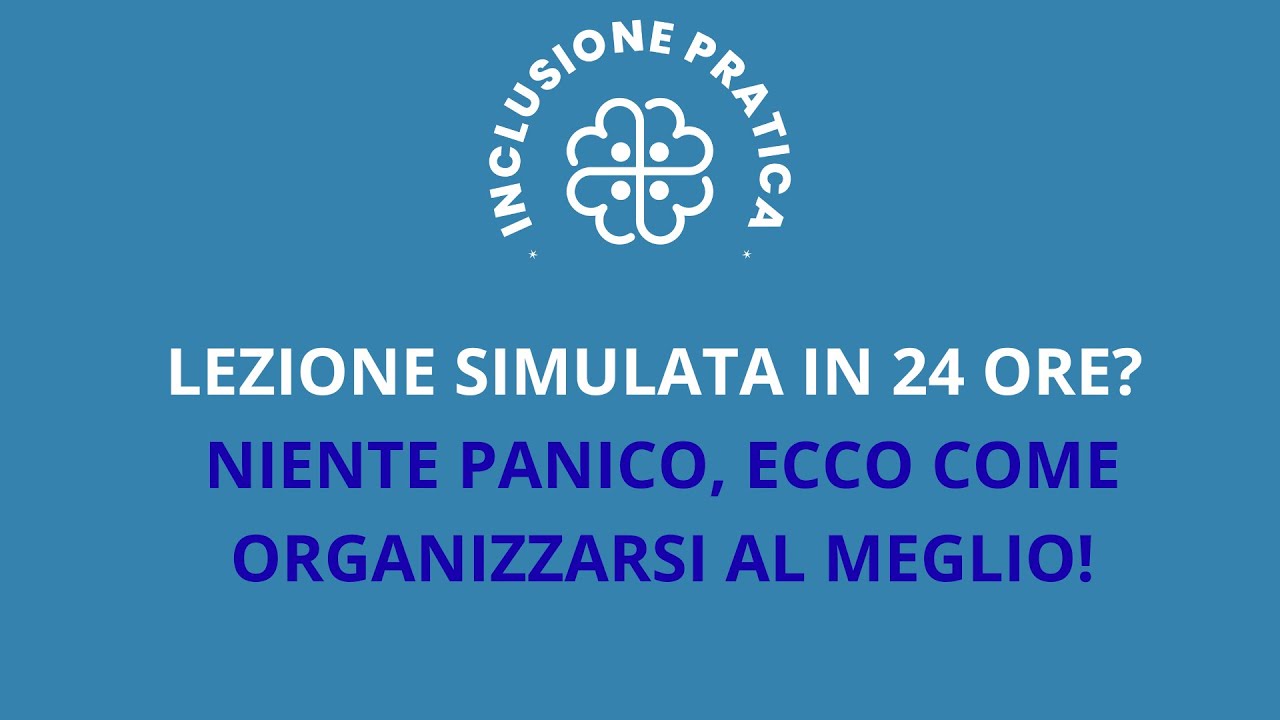 LEZIONE SIMULATA IN 24 ORE? NIENTE PANICO! ECCO COME ORGANIZZARSI AL MEGLIO