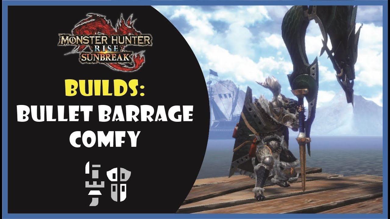 MHR: Sunbreak - Builds: GL Long Bullet Barrage Comfy - Gunlance / Lançarma