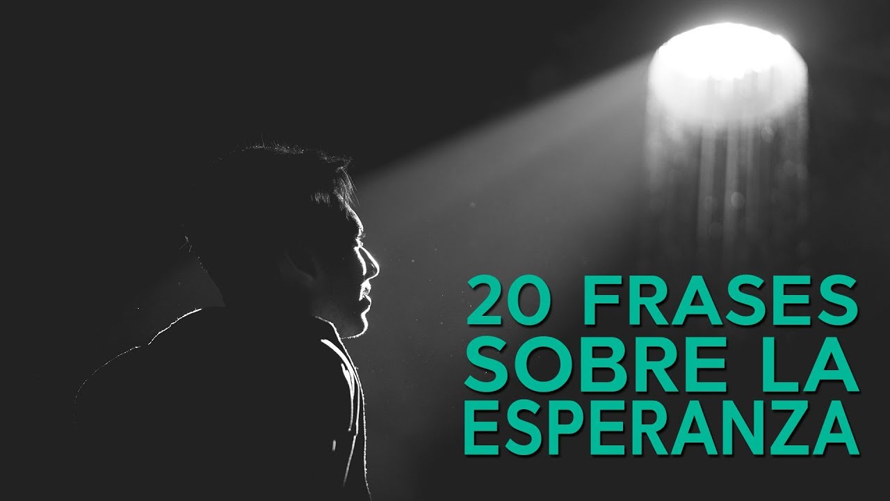 20 Frases sobre la Esperanza 😌 | Una mirada al futuro