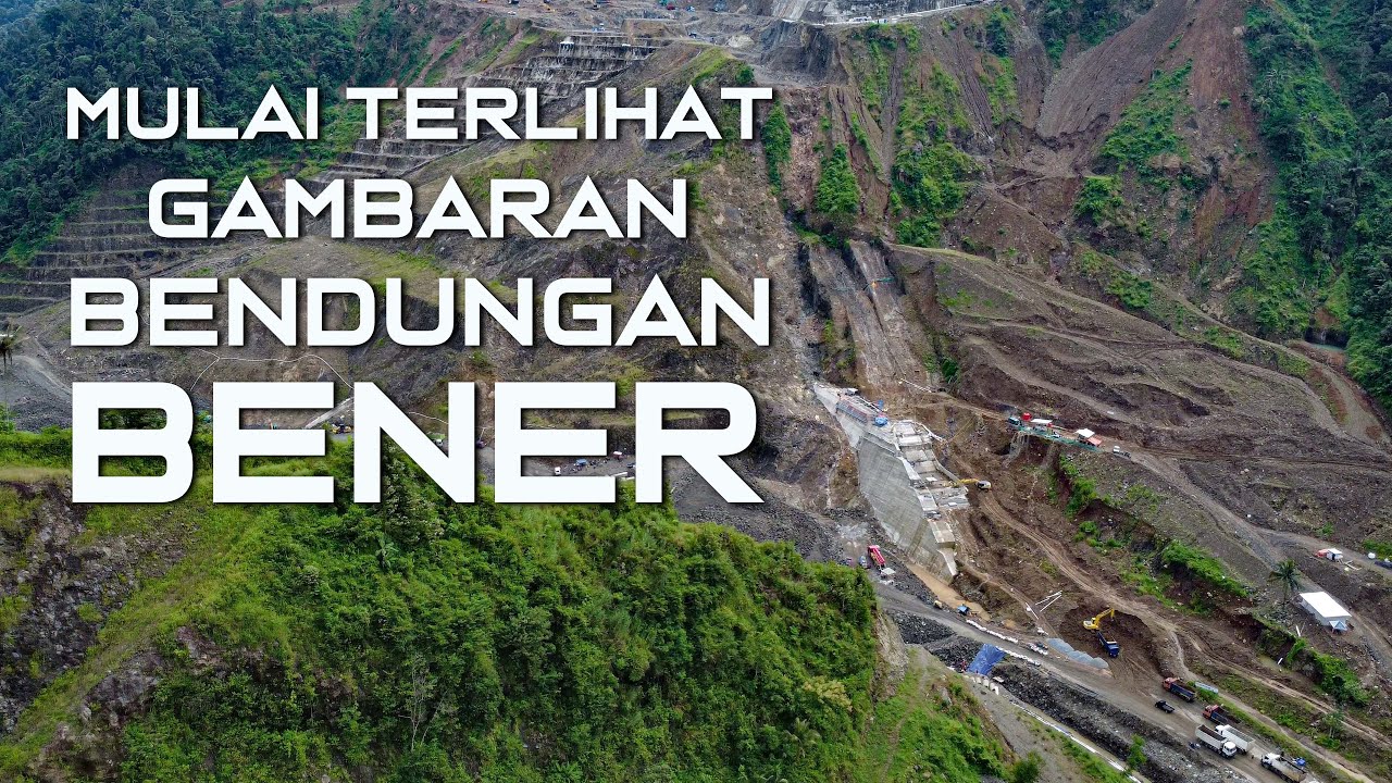 KONDISI TERKINI MEGA PROYEK | BENDUNGAN BENER