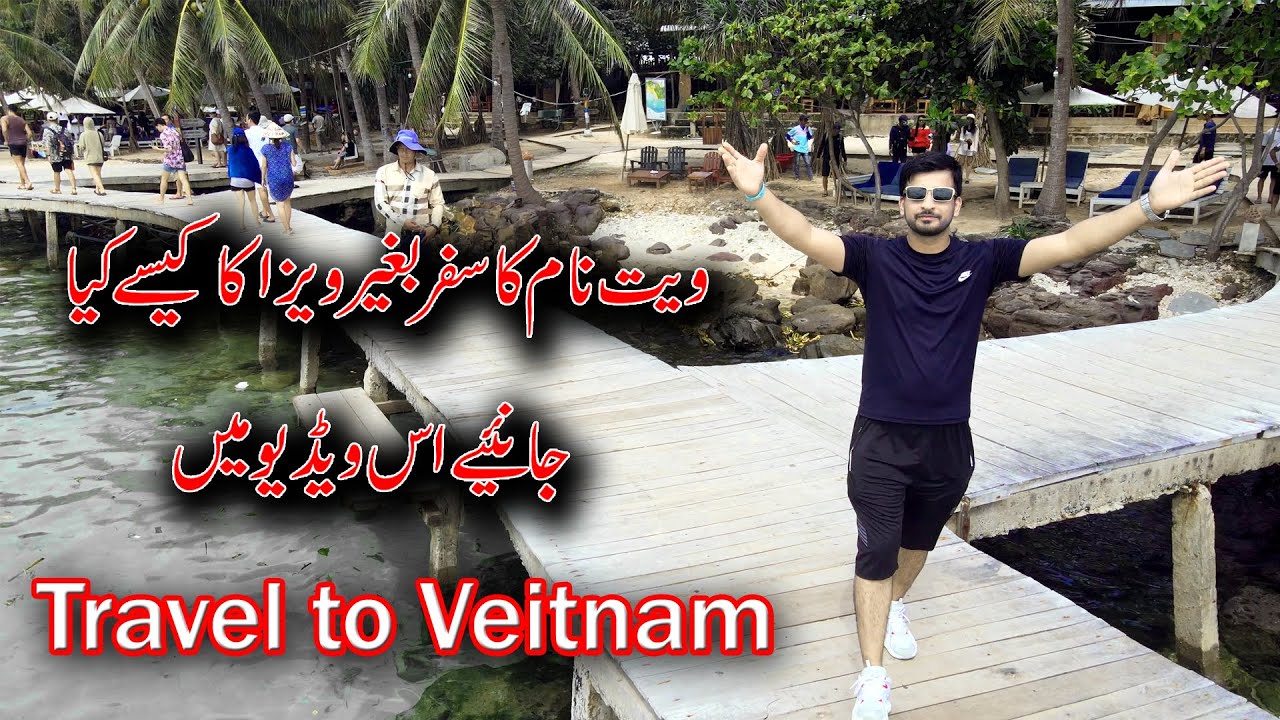 How to travel to Vietnam (Phu Quoc) without a visa on a Pakistani passport @EshaalTravel