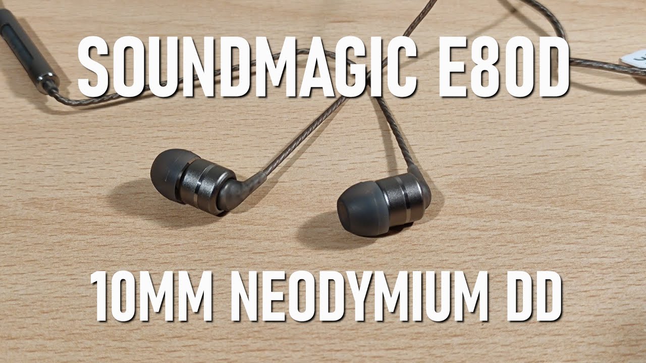 Soundmagic E80D Review - 10mm Neodymium DD