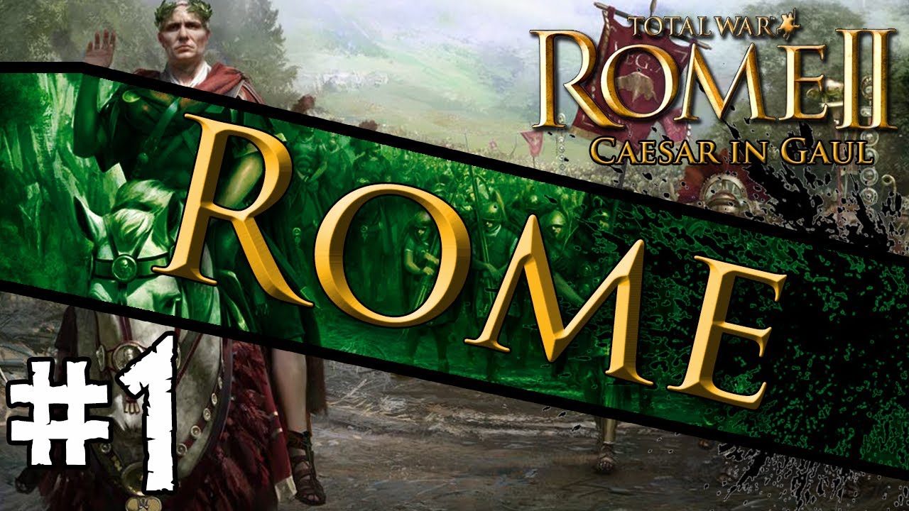 Total War: Rome II - Caesar In Gaul: Rome Campaign #1 ~ Arise Caesar!