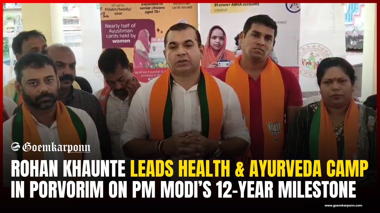 Rohan Khaunte Leads Health & Ayurveda Camp in Porvorim on PM Modi&rsquo;s 12-Year Milestone