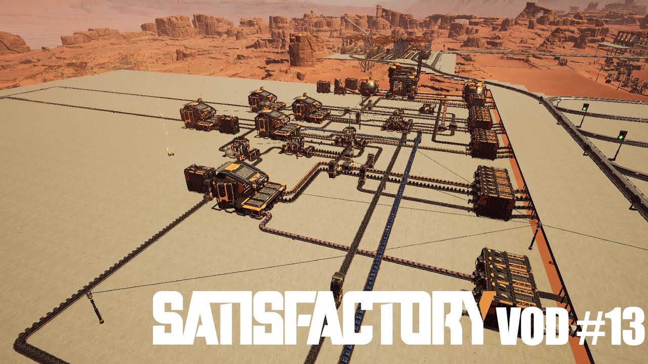 Satisfactory VOD 13