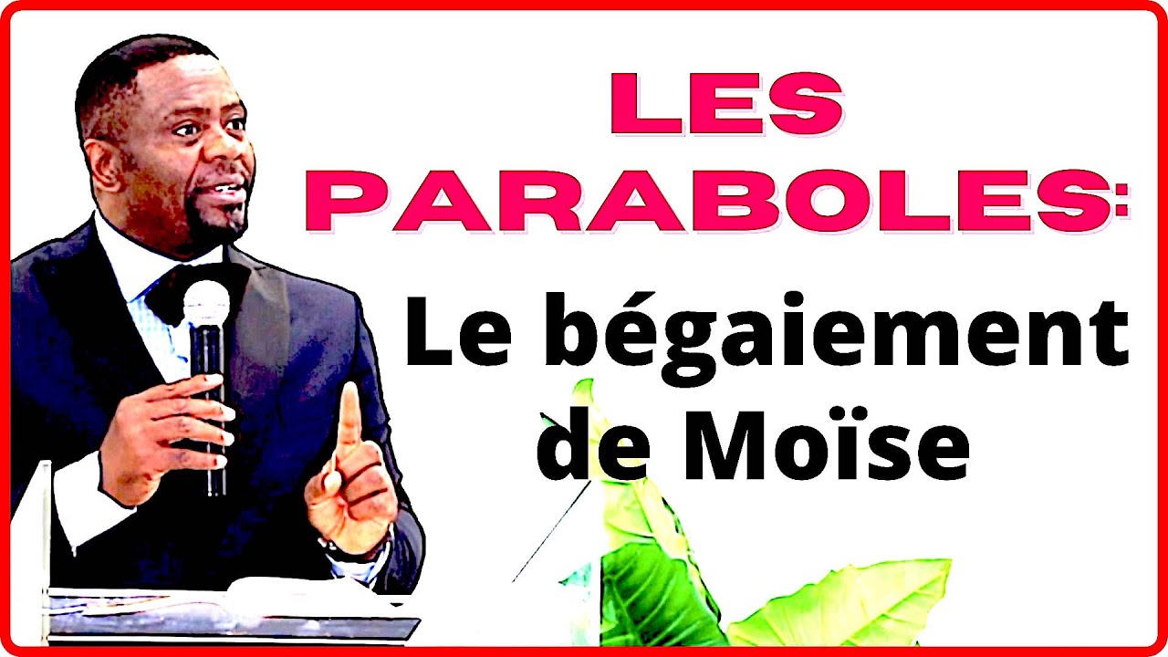 LES PARABOLES: Le bégaiement de Moïse   Dr Roger Buleli