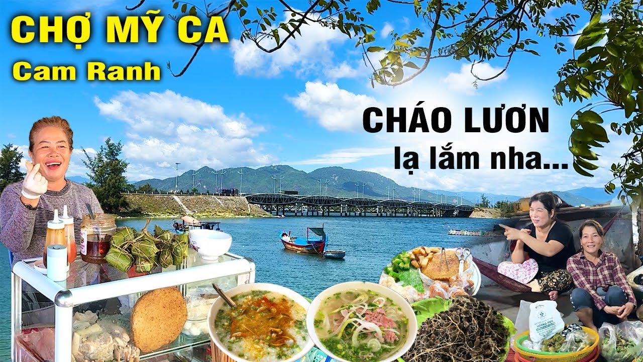 Đường Đến Chợ Mỹ Ca Cam Ranh Nhiều Dấu Tích | Cháo Lươn Lạ Lắm Mới Ăn Lần Đầu