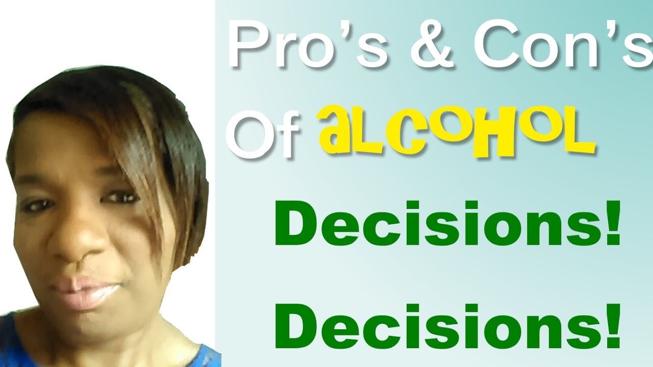 Pros and Cons of Drinking Alcohol - A tool to help you weigh up your decision to be sober