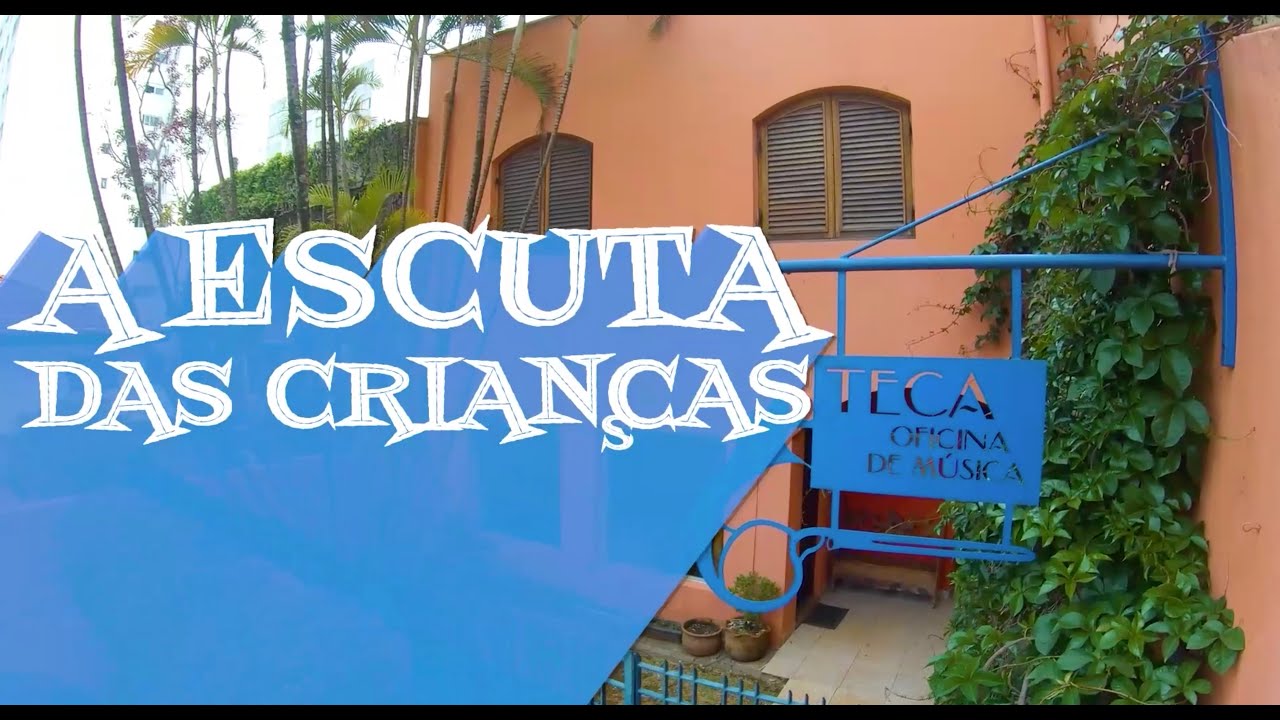 A ESCUTA DAS CRIANÇAS - Teca Oficina de Música