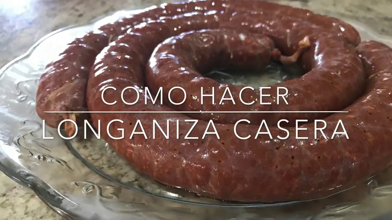 Como Hacer Longaniza En Casa