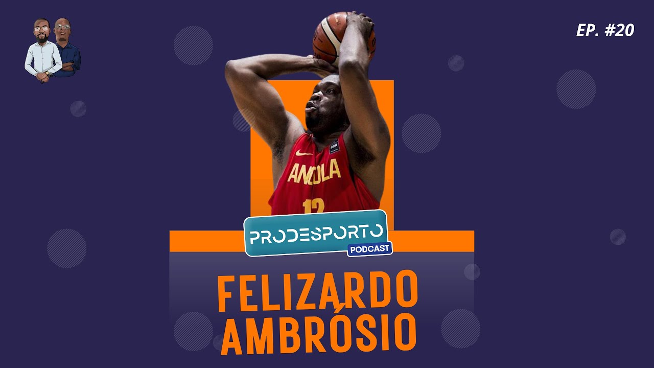 FELIZARDO AMBRÓSIO - Podcast Pró Desporto #20